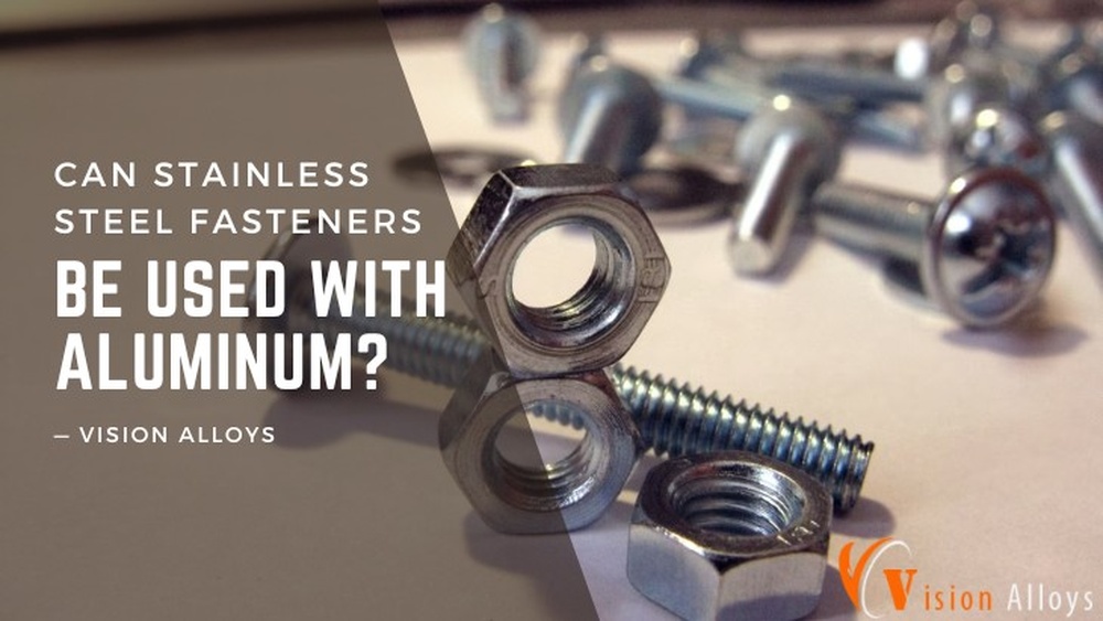 Can Stainless Steel Fasteners Be Used With Aluminum? Expert Insights