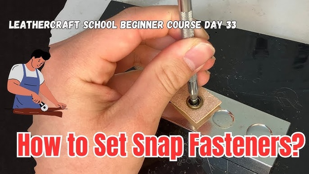 How to Attach Snap Fasteners to Leather: Easy Steps for Durable Results